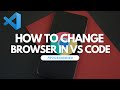 How To Change Browser in Visual Studio Code