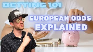 European/Decimal Odds Explained: Betting 101