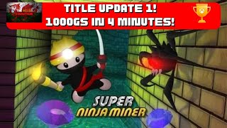 Super Ninja Miner - Title Update 1! *1000GS in 4 Minutes*