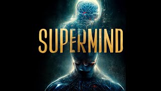 HOW TO DEVELOP A SUPERMIND ?