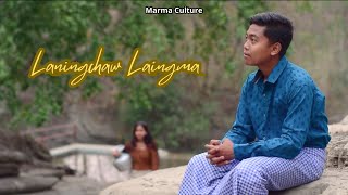 LANINGCHAW LAINGMAH | New Marma Song 2024 | U Song Wey Marma