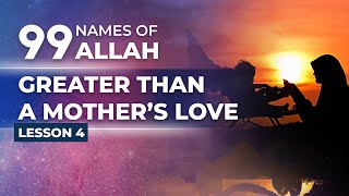 4/40 Ar Rahman, Ar Raheem || 99 Names Of Allah