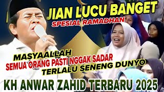 KH ANWAR ZAHID LUCU TERBARU 2025‼️1 MARET 2025 , AKHIR DARI ORANG YANG KEBACUT SENENG DUNYO