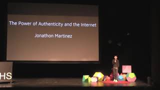 The Power of Authenticity, and the Internet | Jonathon Martinez | TEDxRanchoCampanaHS