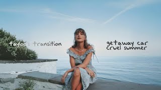 Download Taylor Swift - getaway car/cruel summer (transition) mp3