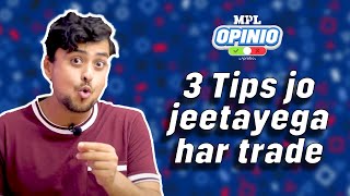 3 Tips jo jeetayega har trade | MPL Opinio game tips with Namit | MPL Pro