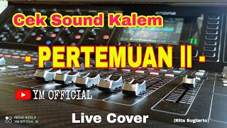 Download Mp3 Cek Sound Kalem - Pertemuan // (Rita Sugiarto) - Live Cover 2021