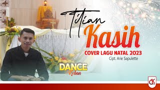 Lagu Natal Terbaru 2023 || TITIAN KASIH || COVER DANCE KEBAN