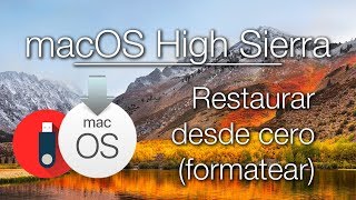 Restaurar tu Mac desde cero a macOS High Sierra | Instalación limpia | RESUBIDO Tutorial completo