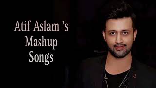 Atif Aslam 's mashup songs 💖#atifaslam #mashupsong #music #bollywoodsongs