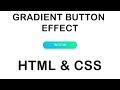 Make a Beautiful Gradient Button Effect in HTML and CSS