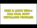 Unix & Linux: Win10 kali dual boot installing problem (2 Solutions!!)