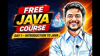 Java for Beginners | Complete Introduction to Java Programming | Day 1