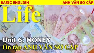 AVSC | Ôn tập ANH VĂN SƠ CẤP | Unit 6: MONEY | Sách LIFE A1-A2 | Từ vựng - Ngữ pháp - Trắc nghiệm