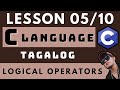 C PROGRAMMING LANGUAGE - LESSON 5 | LOGICAL OPERATORS | CODING AND PROGRAMMING TAGALOG