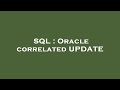 SQL : Oracle correlated UPDATE