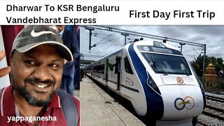 20662 Dharwad Bengaluru Vandebharat Express Travel | Inagural Day Trip | Dharwad To Bangalore Train