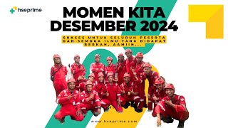 HSEPRIME - Dokumentasi Pelatihan K3 Desember 2024 | Momen Kita 2024