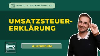 Umsatzsteuererklärung 2022 | Schritt für Schritt I Für Unternehmer