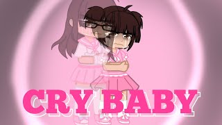 Cry Baby - Melanie Martinez ● Made by T e d d y ● GCMV