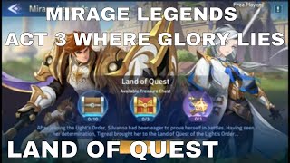 MIRAGE LEGENDS | ACT 3 WHERE GLORY LIES | LAND OF QUEST ► MOBILE LEGENDS ADVENTURE