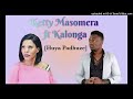 Huya Padhuze -  Ketty Masomera ft Kalonga