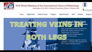 Treating Veins In Both Legs Simultaneously - UIP Boston 2013 Presentation