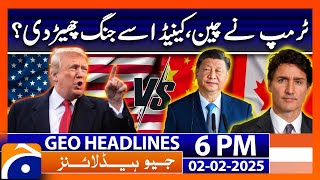 Trump Launches Trade War with China, Canada !!! | Geo News 6PM Headlines | 2nd February 2025