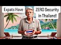 Why Expats Have ZERO Security in Thailand!