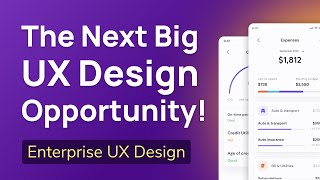 The Next BIG UX Design Opportunity! — Enterprise UX Design