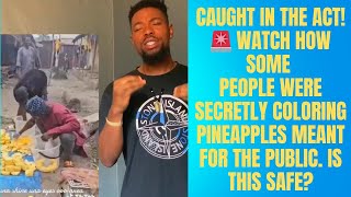 BEWARE OF STREET FOOD VENDORS: WATCH HOW THESE PINEAPPLES WERE BEING TAMPERED WITH BTS. Arsenal