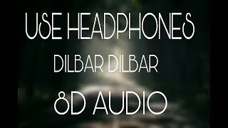 Dilbar 8D audio (satyamev jayate) || 8 DIMENSIONAL MUSIC || use headphone 🎧