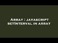 Array : javascript setInterval in array