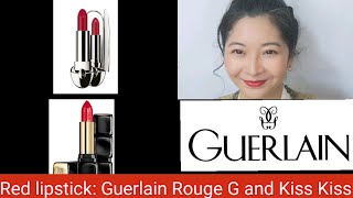 Red Lipstick: Guerlain Rouge G and  Kiss Kiss