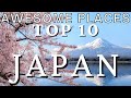 Explore Japan's Hidden Gems! 🇯🇵 Awesome Places - Japan Unveiled Top 10 Must-Visit Destinations 🌏