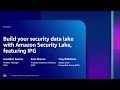 AWS re:Inforce 2023 - Build your security data lake w/ Amazon Security Lake, featuring IPG (TDR205)