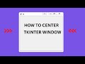 Learn How to Center Your Tkinter Window Like a Pro 