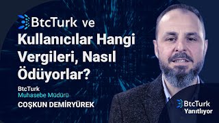 BtcTurk ve Kullanıcılar Hangi Vergileri, Nasıl Ödüyorlar?- Sık Sorulanlar | BtcTurk Yanıtlıyor