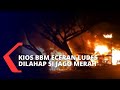 Berawal dari Kebakaran Kios BBM Eceran, Api Merambat dan Membakar Belasan Kios Lain!