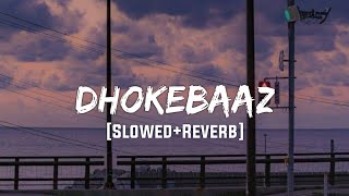 Dhokebaaz (Slowed+Reverb)- Saajz | Textaudio