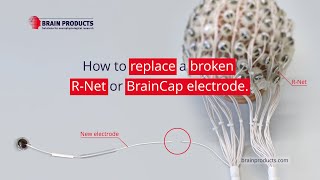 How to replace an electrode in an R-Net or BrainCap