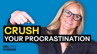 Watch This to Understand and Overcome Procrastination | Mel Robbins