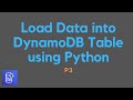 Amazon DynamoDB Boto3 P3 | Load Data into DynamoDB Table using Python