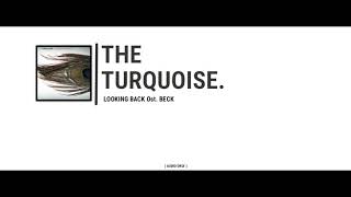 THE TURQUOISE - Looking Back