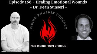 Episode 166 - Healing Emotional Wounds - Dr. Dean Sunseri