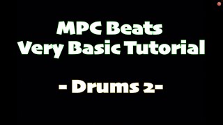 MPC Beat Very Basic Tutorial (Drums 2)