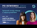 Sprawdź swoją relację z odpoczywaniem | Rozmowa z Martą Młyńską