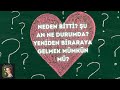 NEDEN BİTTİ?PİŞMAN Mİ?