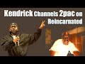 Kendrick Lamar Samples and Channels 2pac on GNX's Reincarnated (2pac's Made N...z from Gang Related)