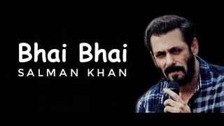 Bhai Bhai (Lyrics) - Salman Khan | Sajid Wajid | Ruhaan Arshad